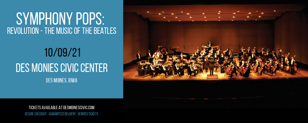 Symphony Pops: Revolution - The Music of The Beatles at Des Monies Civic Center