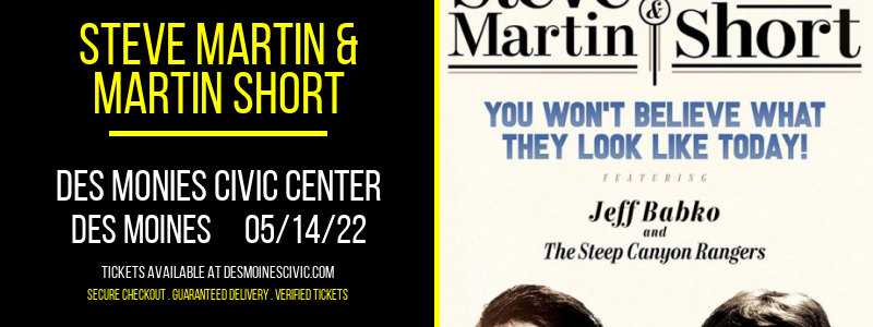 Steve Martin & Martin Short at Des Monies Civic Center