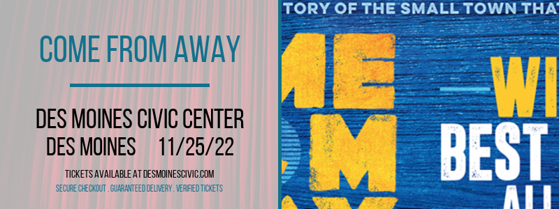 Come From Away at Des Monies Civic Center