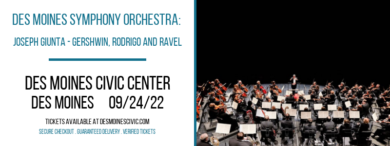 Des Moines Symphony Orchestra: Joseph Giunta - Gershwin, Rodrigo and Ravel at Des Monies Civic Center