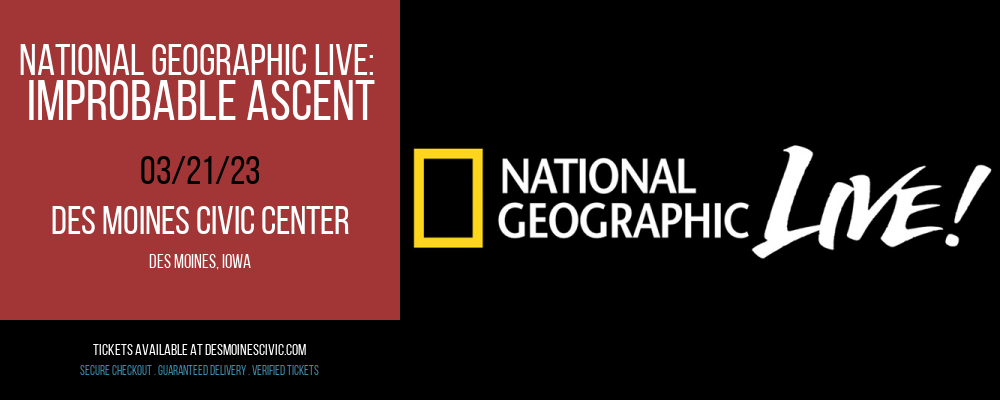 National Geographic Live: Improbable Ascent at Des Monies Civic Center