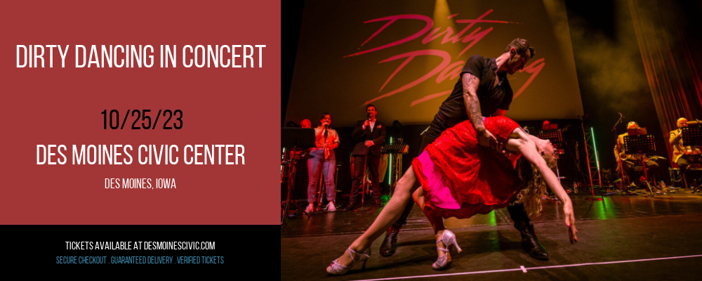 Dirty Dancing In Concert at Des Moines Civic Center