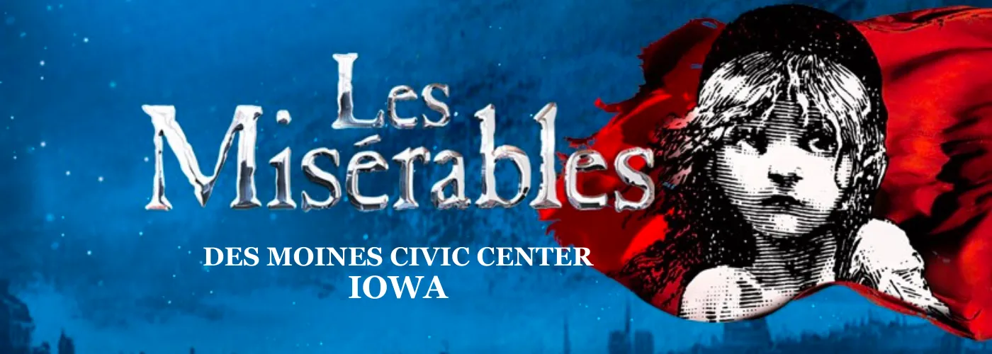Les Miserables at Des Moines Civic Center